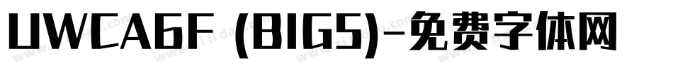 UWCA6F (BIG5)字体转换